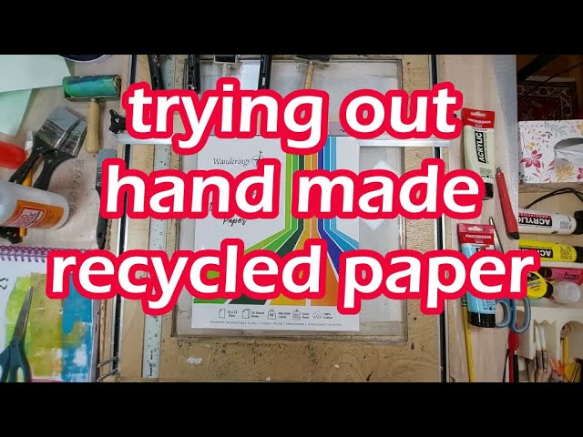 trying recycled handmade paper