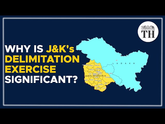 Why is J&K's delimitation exercise significant? | Talking Politics with Nistula Hebbar | The Hindu