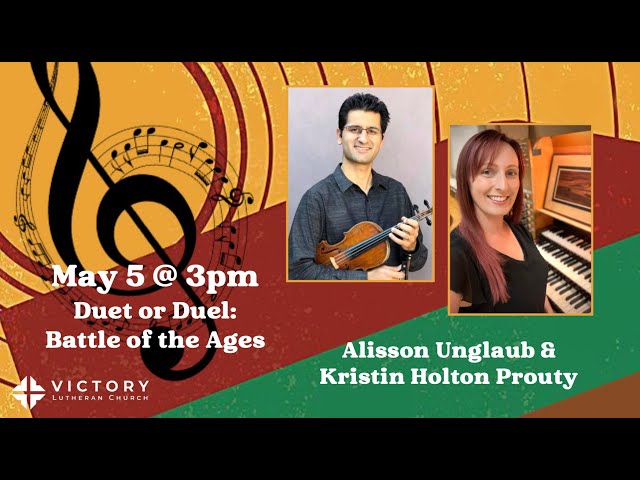 5/5/24 | Piano, Organ & Violin Concert | Duet or Duel: Battle of the Ages (LIVE) @ 3PM