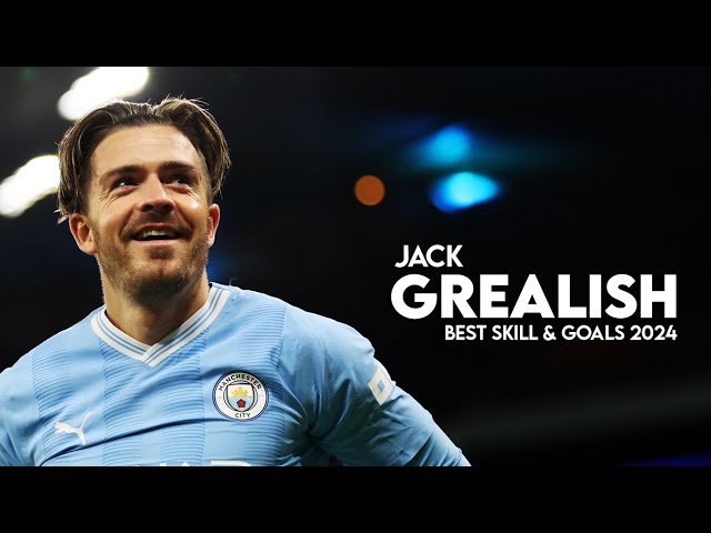 Jack Grealish 2024 - Sublime Skills & Goals, Assists - HD