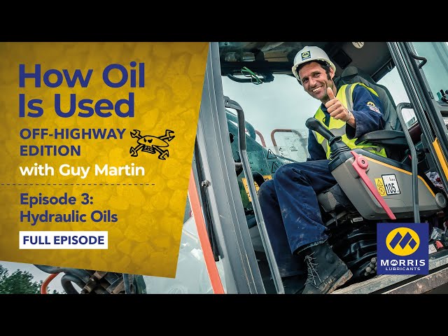 The Use of Quality Hydraulic Oils in Off-Highway Vehicles | Guy Martin