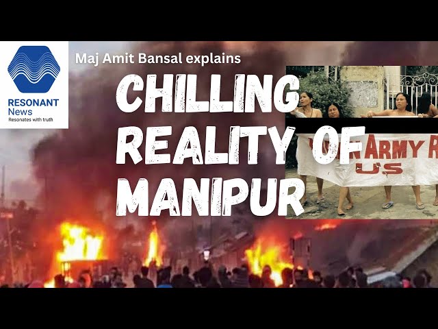 Reality of Manipur-- In Conversation With Maj Amit Bansal (Retd)