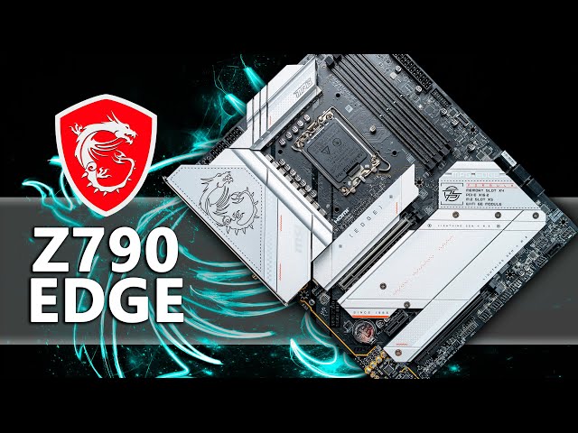 MSI Z790 Edge WiFi DDR5 Motherboard Unboxing and Overview