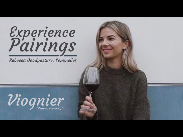(S7E3) Experience Pairings with Rebecca Goodpasture, Sommelier - Viognier