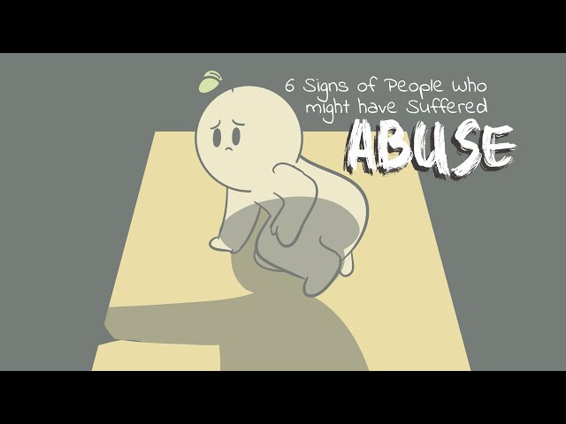 6 Signs Of People Who Have Been Abused
