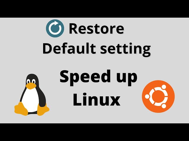 Restore default setting of you Ubuntu operating system and speed up your linux
