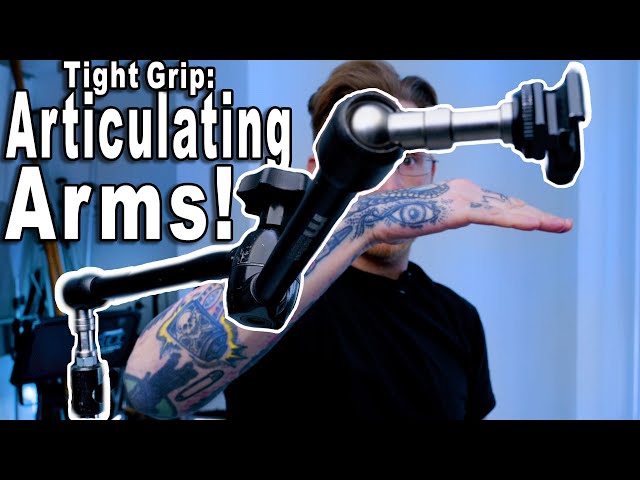 Tight Grip : Articulating Arms Your New Game Changer!