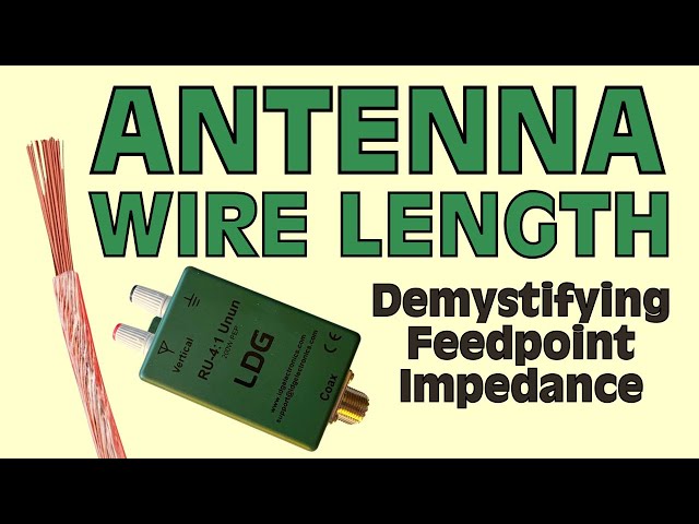 Antenna Wire Length - Demystifying Feedpoint Impedance