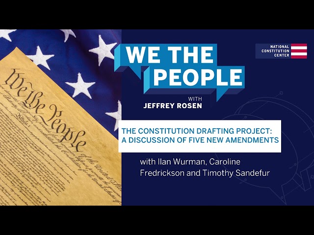 Podcast | The Constitution Drafting Project: A Discussion of Five New Amendment