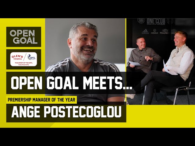 OPEN GOAL MEETS... ANGE POSTECOGLOU! | Glen's Vodka SPFL Manager Of The Season