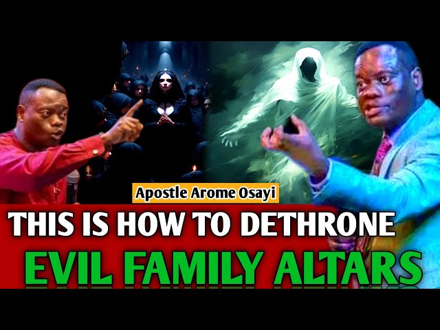 THIS IS HOW TO DETHRONE EVIL FAMILY ALTARS | APOSTLE AROME OSAYI #apostleaaromeosayi#prayer  #viral