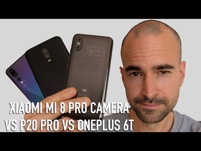 Xiaomi Mi 8 Pro Camera Comparison | Vs Huawei P20 Pro & OnePlus 6T