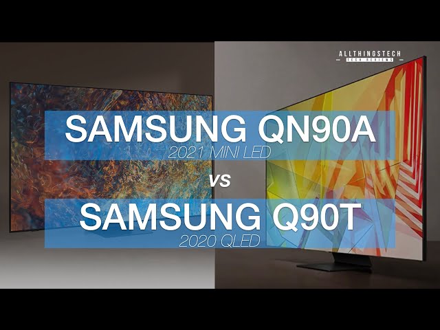 Samsung QN90A 2021 Mini LED vs Samsung Q90T 2020 QLED