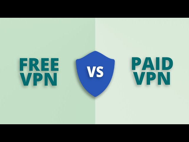Free VPN vs Paid VPN - Which Is Right For You?