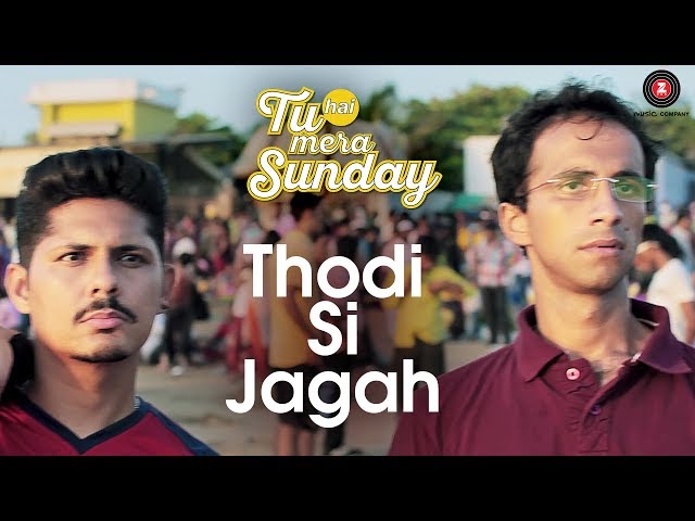 Thodi Si Jagah | Tu Hai Mera Sunday | Vishal Malhotra | Arijit Singh | Amartya Bobo Rahut