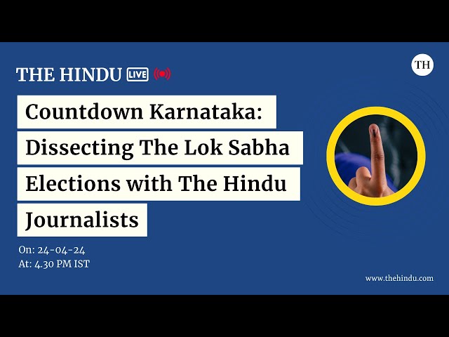 Countdown Karnataka: Dissecting The Lok Sabha Elections with The Hindu Journalists