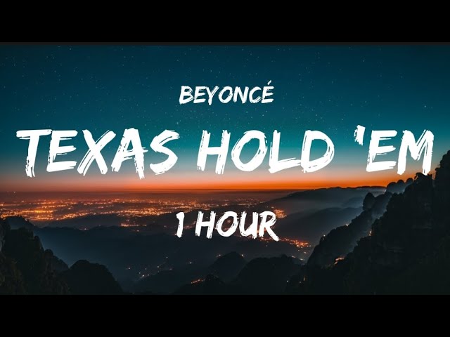 (⏱️1Hour) Beyoncé - Texas Hold 'Em [Lyrics/Paroles]