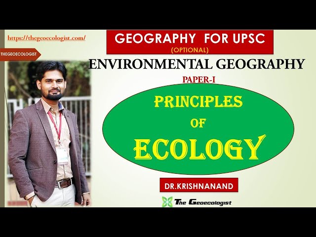 PRINCIPLES OF ECOLOGY | ENVIRONMENTAL GEOGRAPHY| GEOGRAPHY OPTIONAL PAPER-1|By Dr. Krishnanand