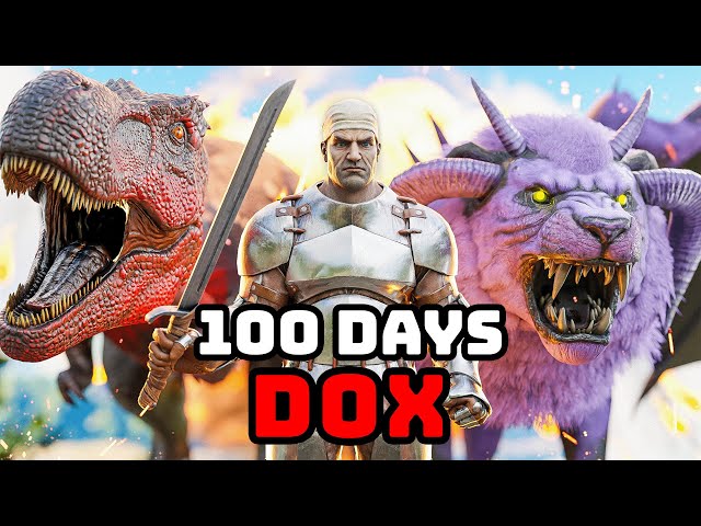 I Have 100 Days to Survive DOX ARK! [Part 1/2]