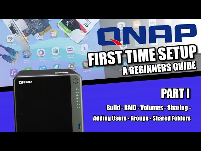 QNAP NAS Setup Guide 2022 #1 -  Build, RAID, Volumes, Sharing, Mapping Drives & Users