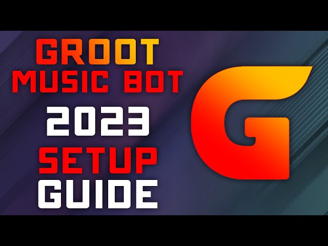 Groot Music Bot 2023 Setup Guide - How to Invite, Play Music, and More!