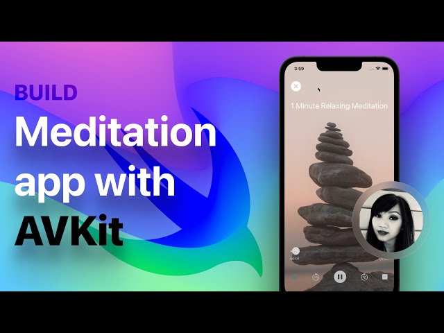 Build a Meditation (Audio Player) App in SwiftUI with AVKit