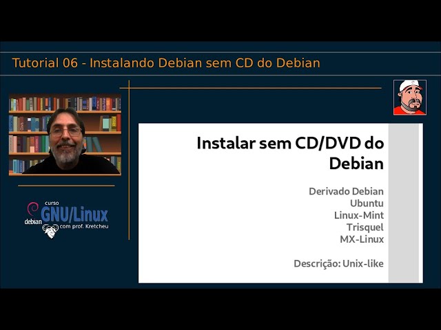 🟢  Curso GNU Linux - Tutorial 06 - Instalando o Debian sem CD do Debian