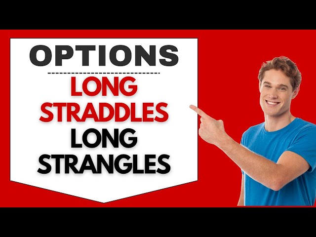 Long Straddles and Long Strangles – Which is the Better Strategy?
