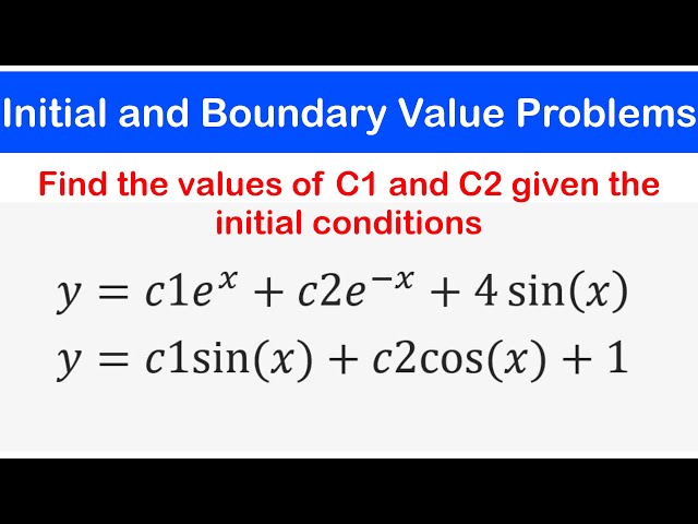 🔵06 - Initial and Boundary Value Problems: Find the arbitrary constants c1 and c2