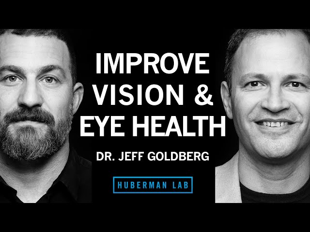 Dr. Jeffrey Goldberg: How to Improve Your Eye Health & Offset Vision Loss