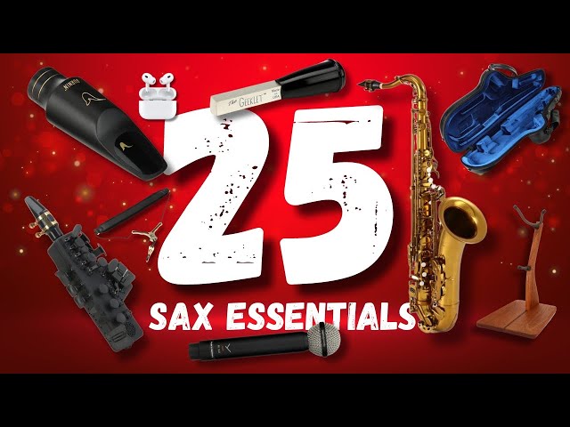 25 Things Sax Players Need/Want