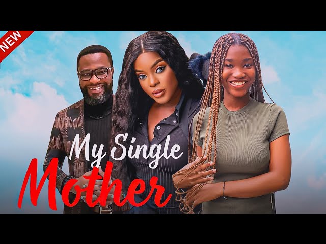 My single mother - New Nollywood movie starring  Miwa Olorunfemi, Ujams Chukwunonso, Chike