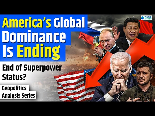 USA's Global Dominance is Ending | US Hegemony in World Politics | World Affairs