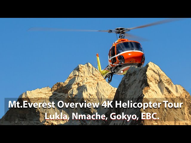 Mt.Everest Overview  Heli Tour, 14peaks, Lukla, Nmache, Gokyo, EBC. Lhotse, Nuptse, Ama Dablam.