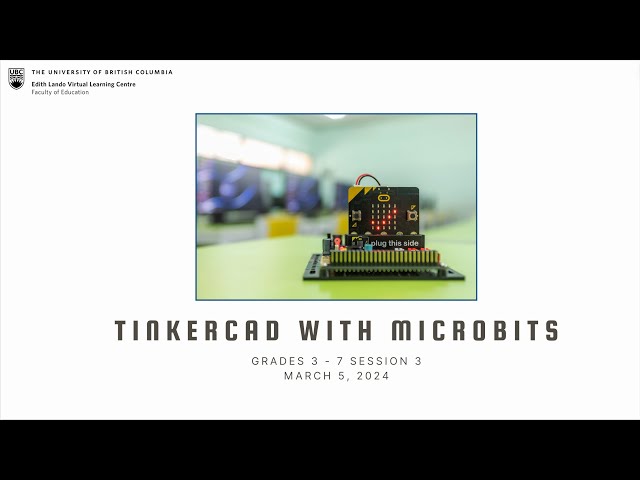 Tinkercad with Microbits grades 3-7 (Session 3)