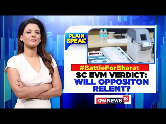 Battle For Bharat | SC EVM Verdict: Will Opposition Relent? EVM Votes | VVPAT Slips | News18