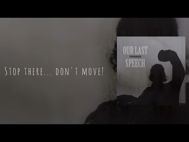 Our Last Speech - Hannah Is Nowhere (Prod. By Kali Marrs)