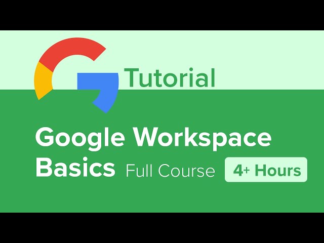 Google Workspace Basics Full Course Tutorial (4+ Hours)