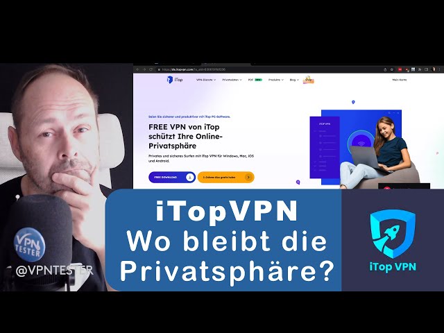 iTopVPN Testbericht von VPNTESTER / Privatsphäre-frei und kostenlos?