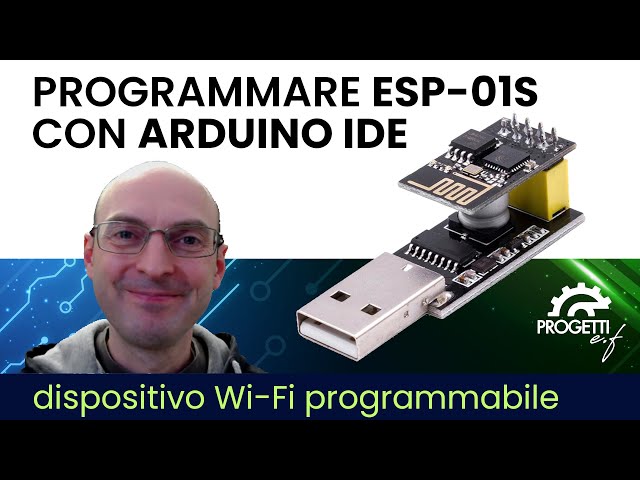 ESP-01S : Programmare ESP8266 con Arduino IDE (primi passi)