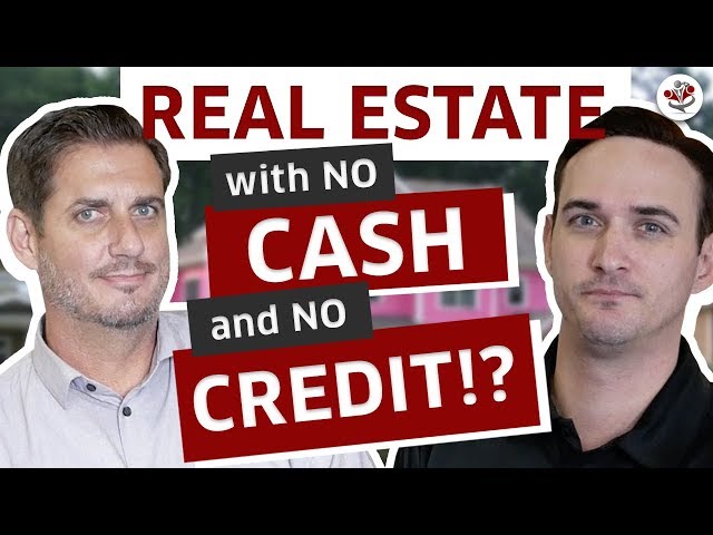 Real Estate Investing with NO CASH & NO CREDIT!?