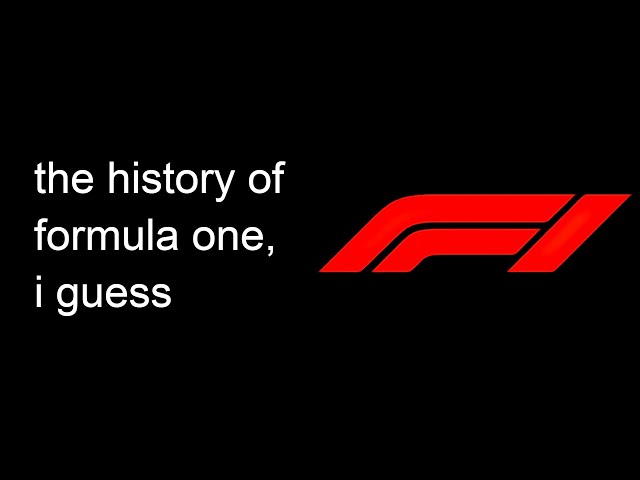the entire history of formula one, i guess