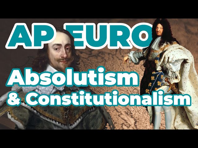 AP European History Unit 3: Absolutism and Constitutionalism