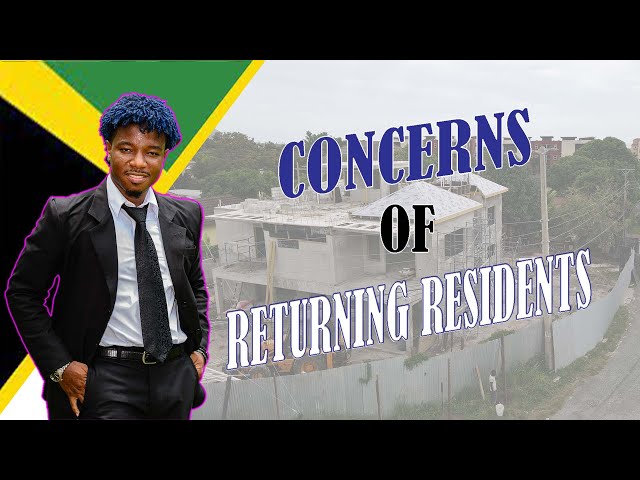 WHAT ARE THE CONCERNS OF RETURNING RESIDENTS