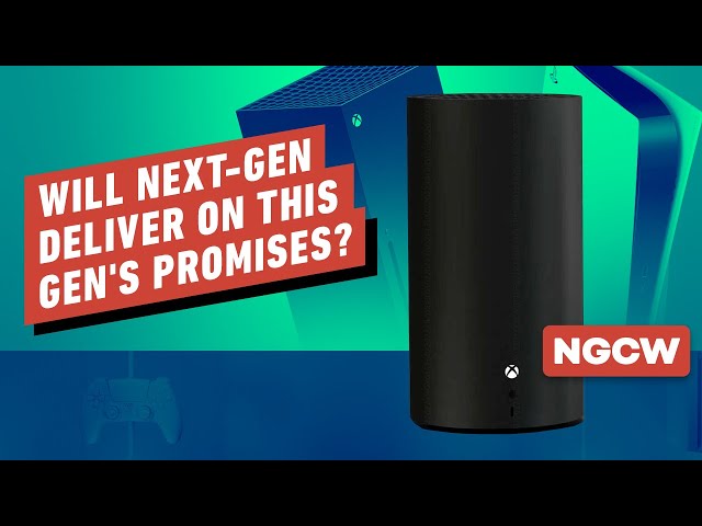 Will Next-Gen Deliver on This Gen’s Promises? - Next-Gen Console Watch