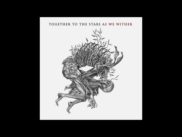 Together to the Stars - As We Wither (Full Album Premiere)