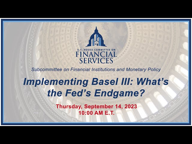 Implementing Basel III: What’s the Fed’s Endgame? (EventID=116339)