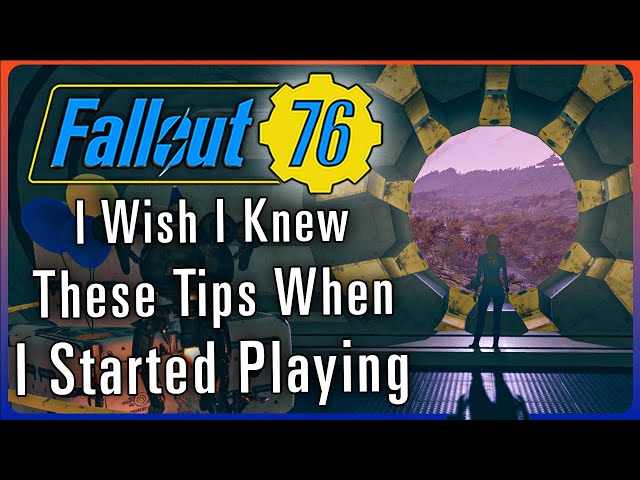 I Wish I Knew These Tips When I Started Playing Fallout 76