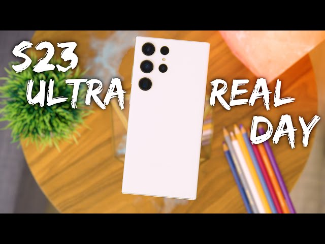 Galaxy S23 Ultra - REAL Day in the Life Review!