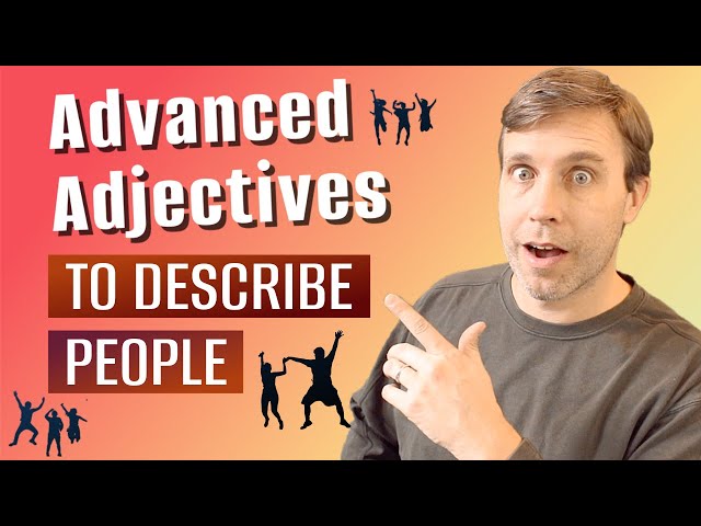 Advanced Adjectives to Describe Personality & Behavior